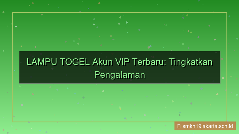 ilustrasi LAMPU TOGEL akun vip terbaru