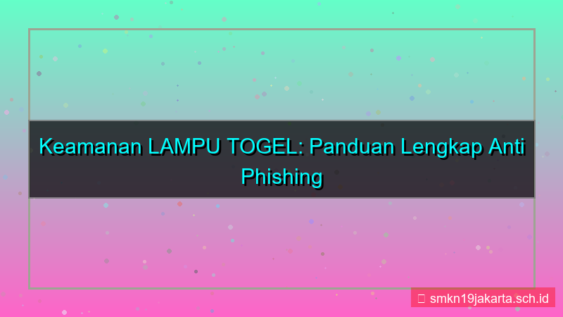 visual LAMPU TOGEL anti phishing situs