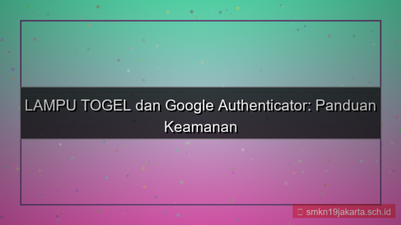 visual LAMPU TOGEL google authenticator lamputogel