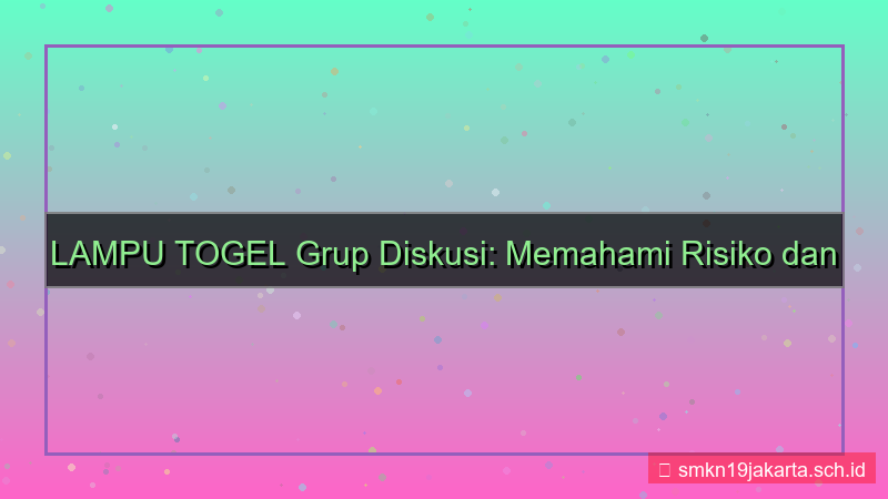 konten LAMPU TOGEL grup diskusi login