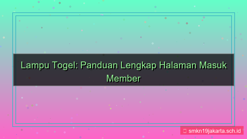 LAMPU TOGEL halaman masuk member
