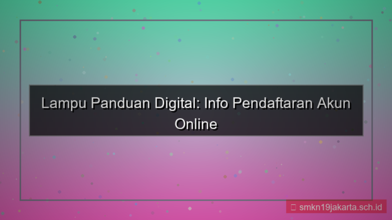 LAMPU TOGEL info pendaftaran akun 2026