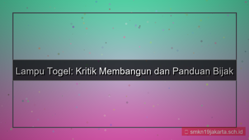 desain LAMPU TOGEL kritik membangun lamputogel