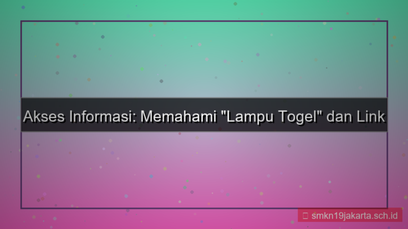 konten LAMPU TOGEL link bebas internet positif
