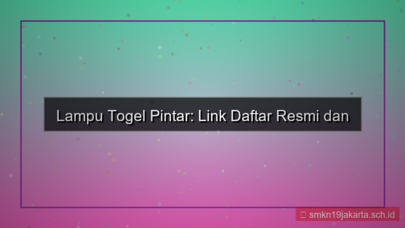 LAMPU TOGEL link daftar resmi terbaru