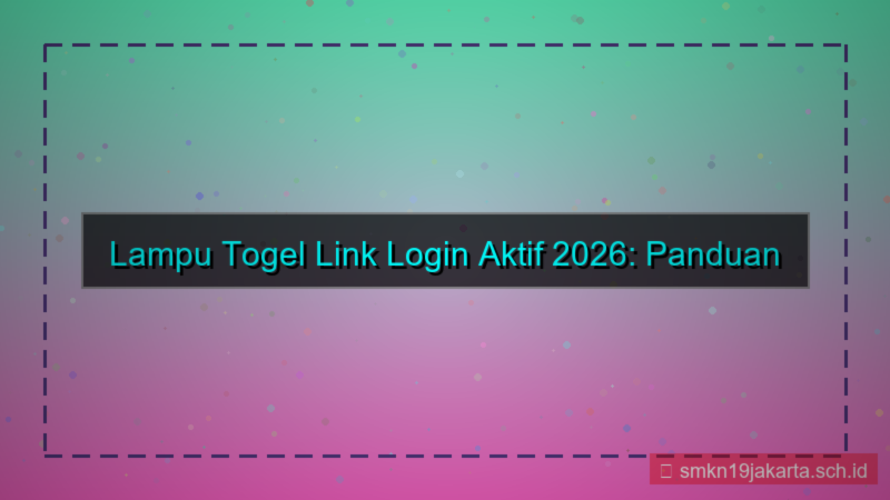 desain LAMPU TOGEL link login aktif 2026