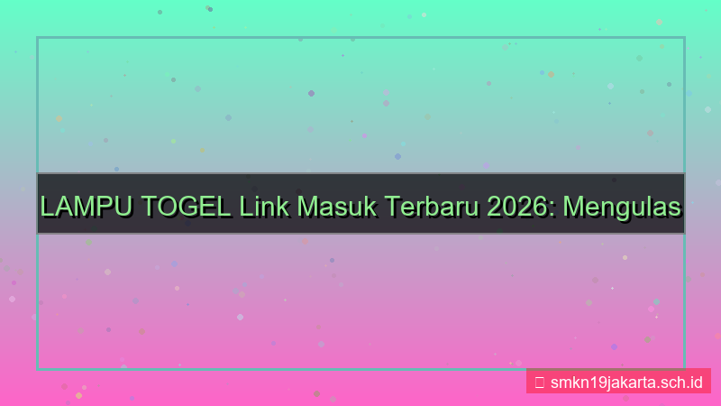 LAMPU TOGEL link masuk terbaru 2026