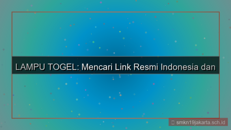 tampilan LAMPU TOGEL link resmi indonesia