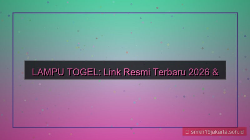 LAMPU TOGEL link resmi terbaru 2026