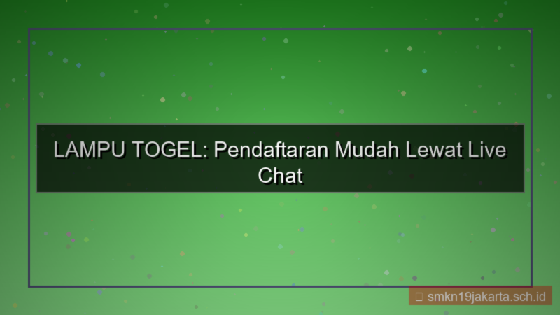 visual LAMPU TOGEL live chat pendaftaran