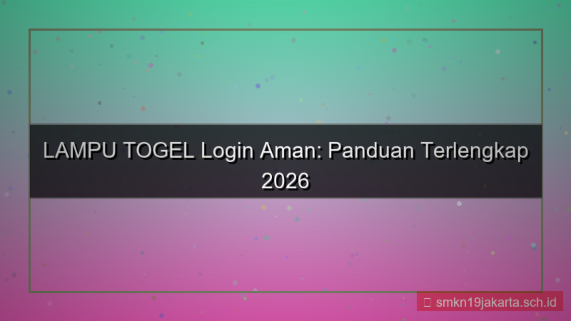 konten LAMPU TOGEL login aman tahun 2026