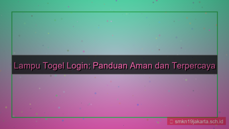 LAMPU TOGEL login aman terpercaya 2026