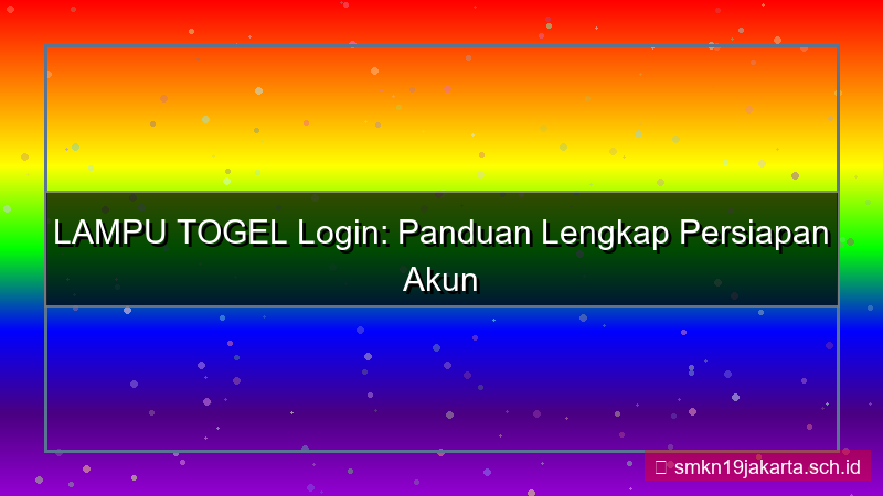 LAMPU TOGEL login dengan akun aktif 2026