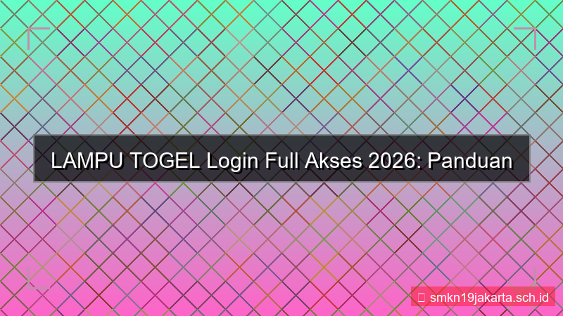 LAMPU TOGEL login full akses 2026
