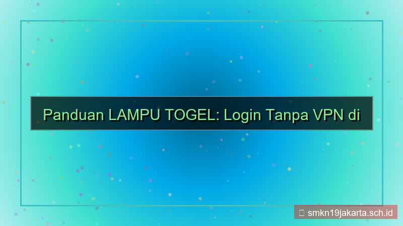 LAMPU TOGEL login tanpa vpn 2026