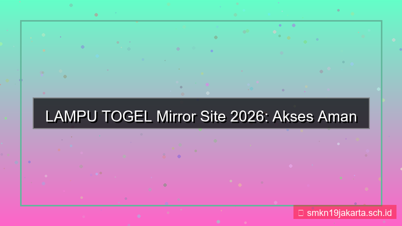LAMPU TOGEL mirror site 2026