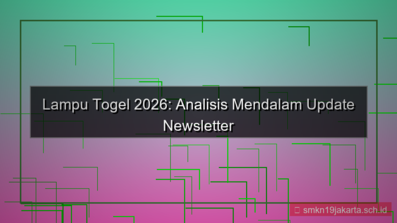 desain LAMPU TOGEL newsletter update 2026