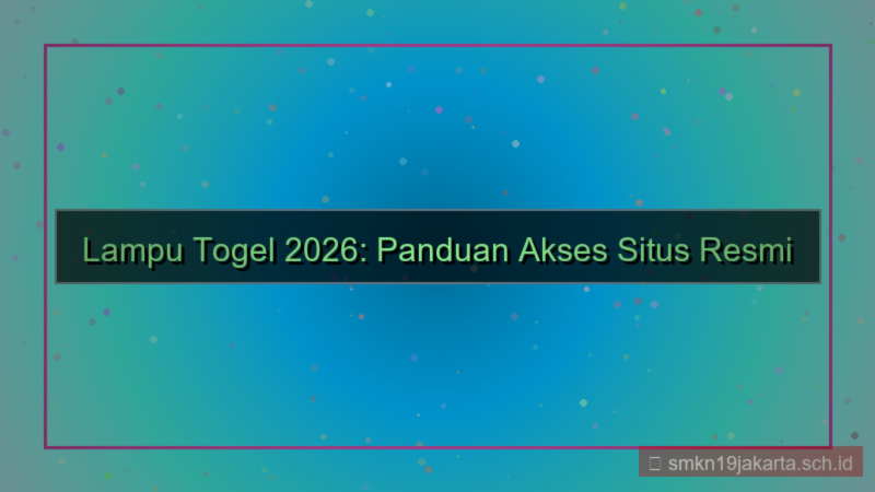 visual LAMPU TOGEL panduan akses situs 2026