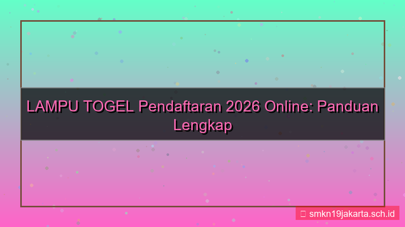 desain LAMPU TOGEL pendaftaran 2026 online