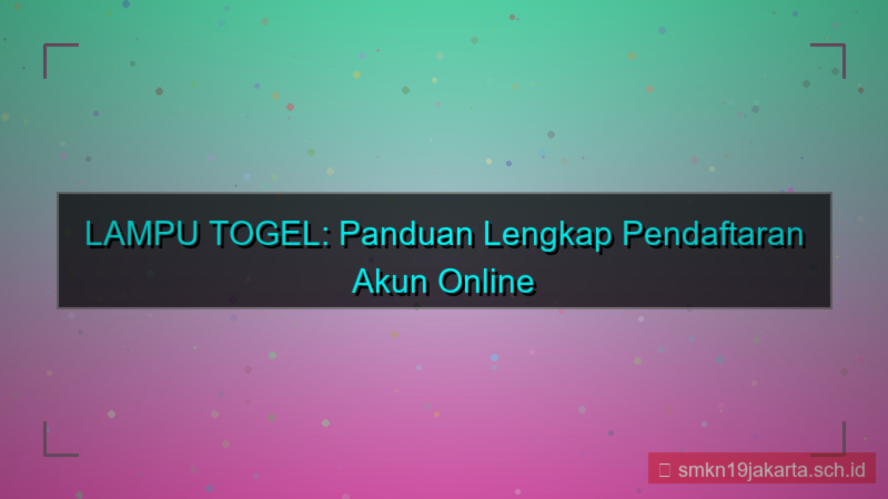 desain LAMPU TOGEL pendaftaran akun 2026 online
