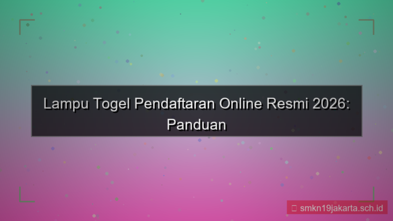 LAMPU TOGEL pendaftaran online resmi 2026