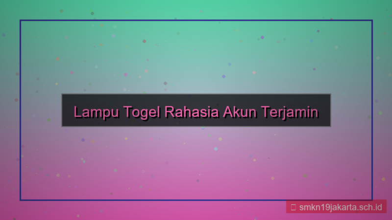 konten LAMPU TOGEL rahasia akun terjamin