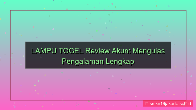 gambar LAMPU TOGEL review akun lamputogel