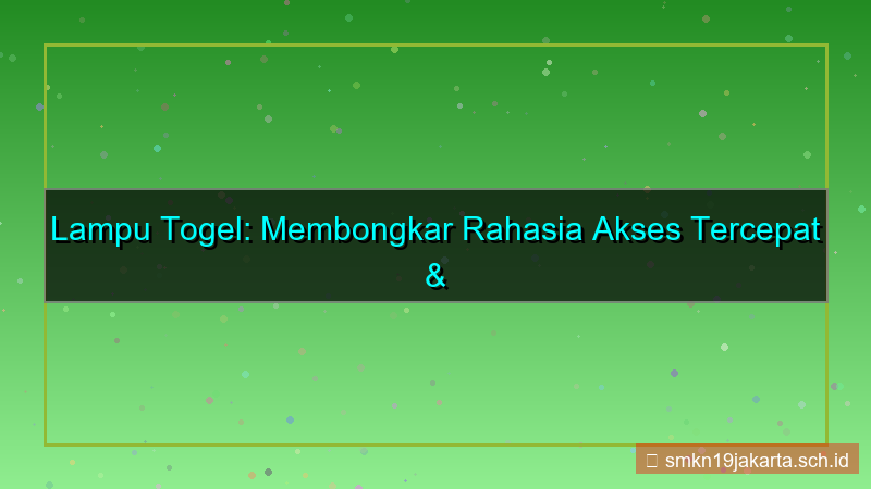 konten LAMPU TOGEL situs akses tercepat 2026