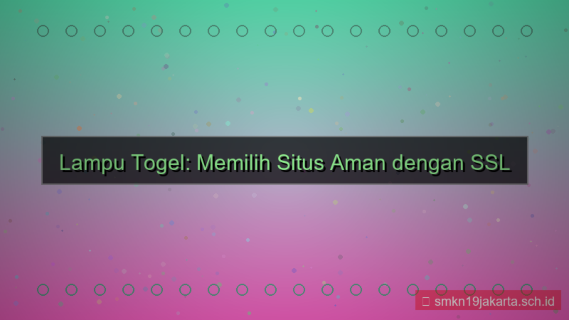 konten LAMPU TOGEL ssl secure 2026