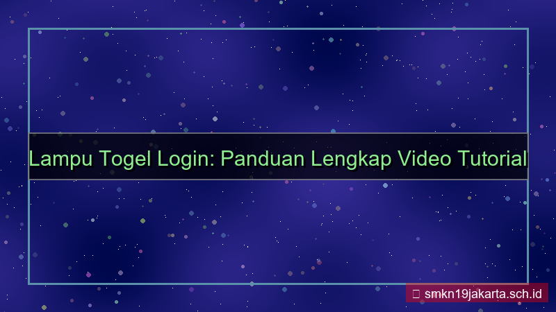 gambar LAMPU TOGEL tutorial video login