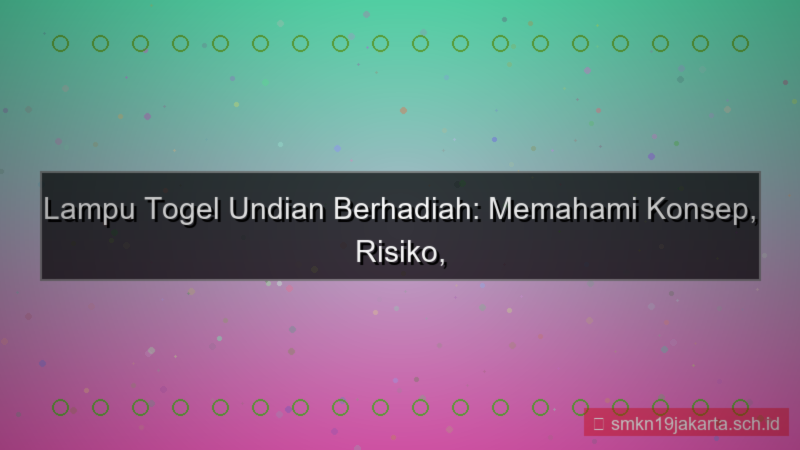 LAMPU TOGEL undian berhadiah daftar