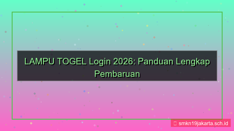 desain LAMPU TOGEL update halaman login 2026
