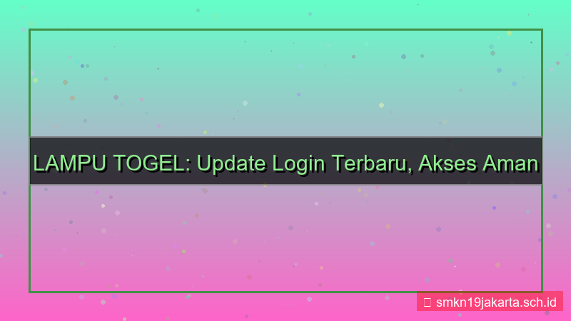 LAMPU TOGEL update login terbaru