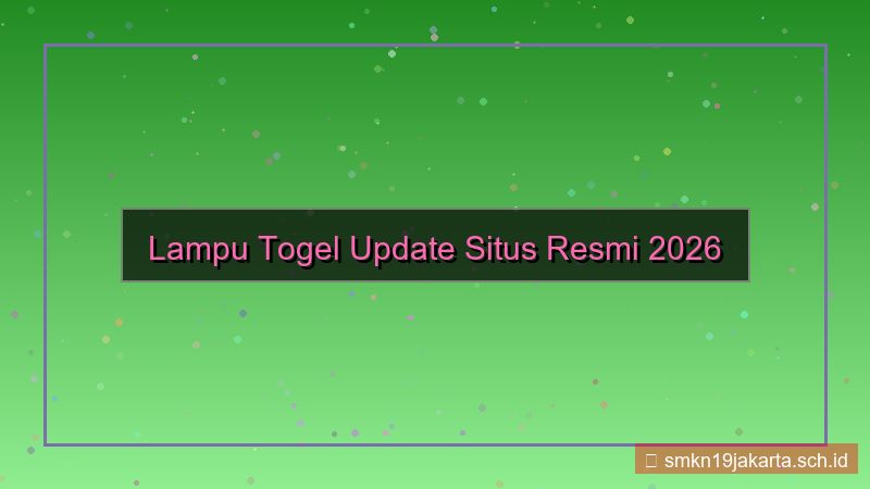 ilustrasi LAMPU TOGEL update situs resmi 2026