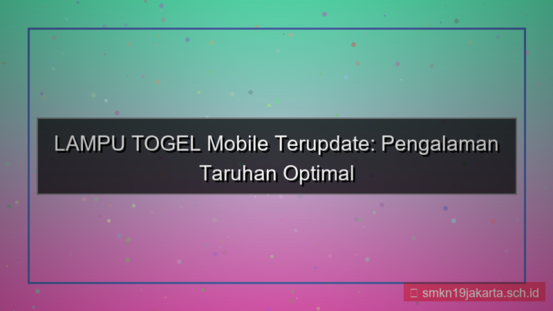 LAMPU TOGEL versi mobile terupdate