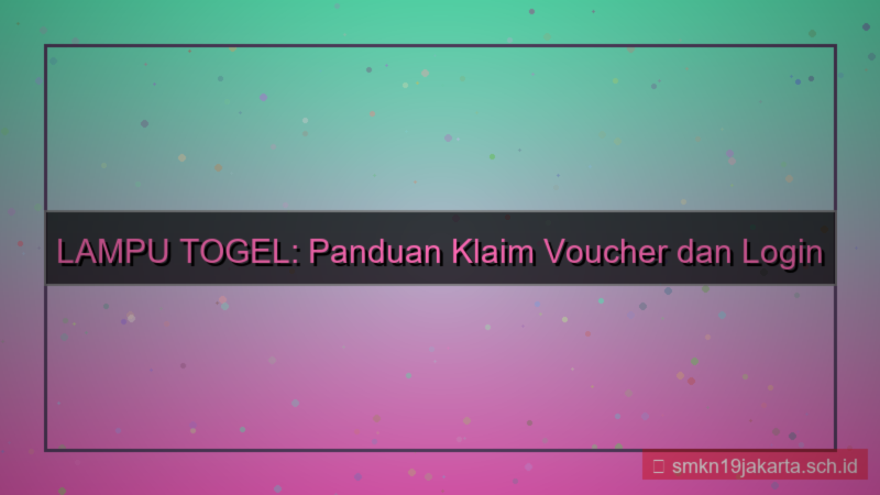 tampilan LAMPU TOGEL voucher login pertama