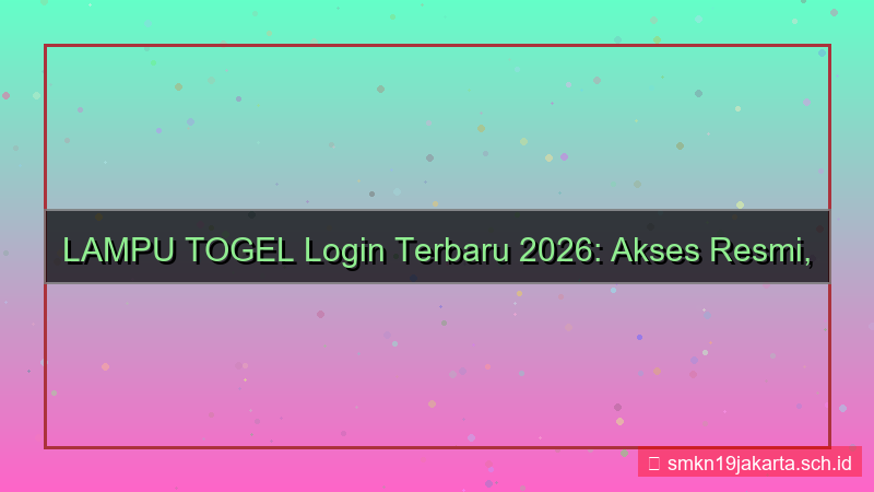 tampilan LAMPU TOGEL website login terbaru 2026
