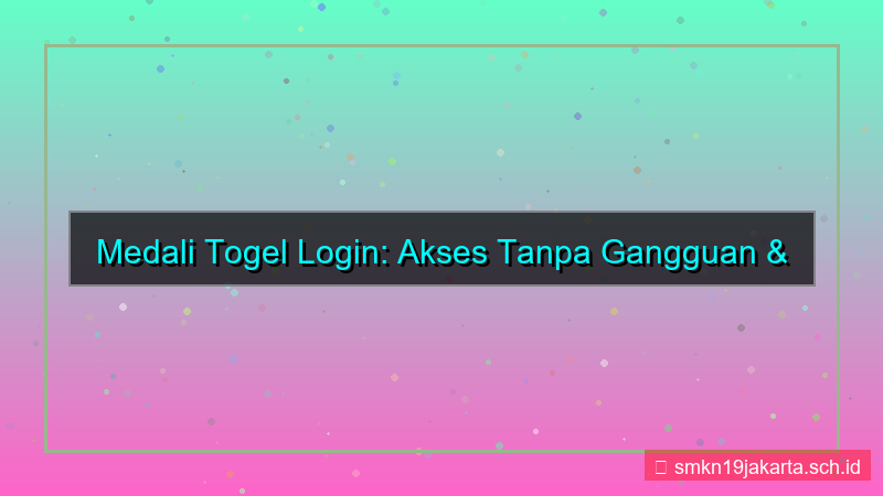 desain MEDALI TOGEL akses login tanpa gangguan 2026