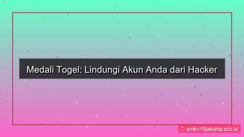 visual MEDALI TOGEL anti hacking akun