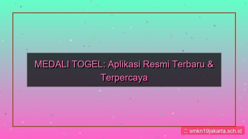 MEDALI TOGEL aplikasi resmi terbaru