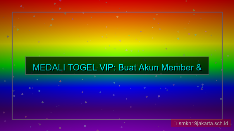 MEDALI TOGEL buat akun member vip