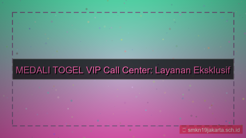 desain MEDALI TOGEL call center vip