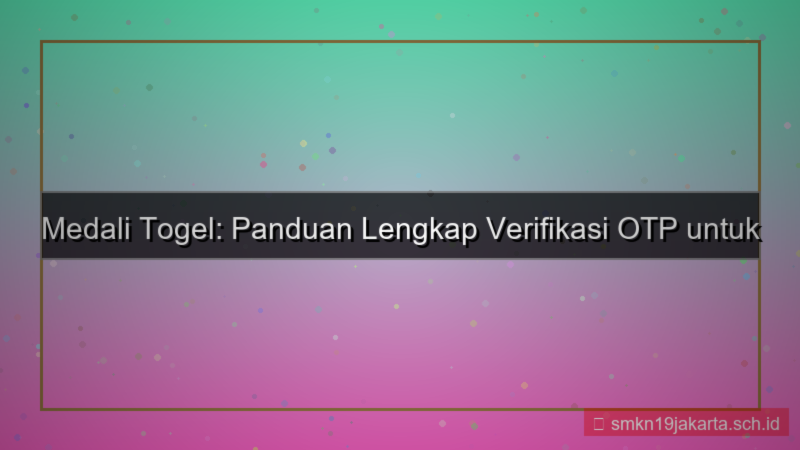 konten MEDALI TOGEL call otp verifikasi