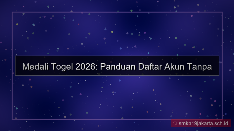 MEDALI TOGEL daftar tanpa ribet 2026