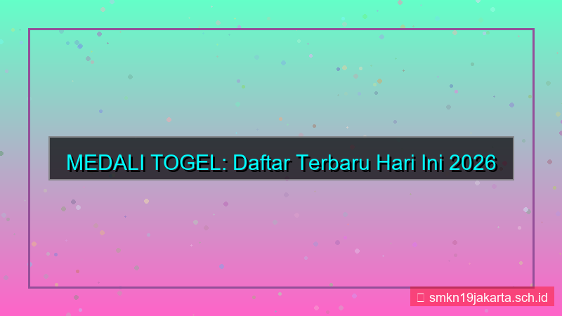 MEDALI TOGEL daftar terbaru hari ini 2026