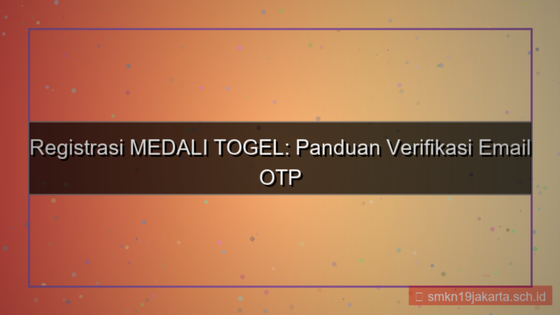 konten MEDALI TOGEL email otp registrasi