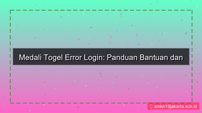 gambar MEDALI TOGEL error login bantuan