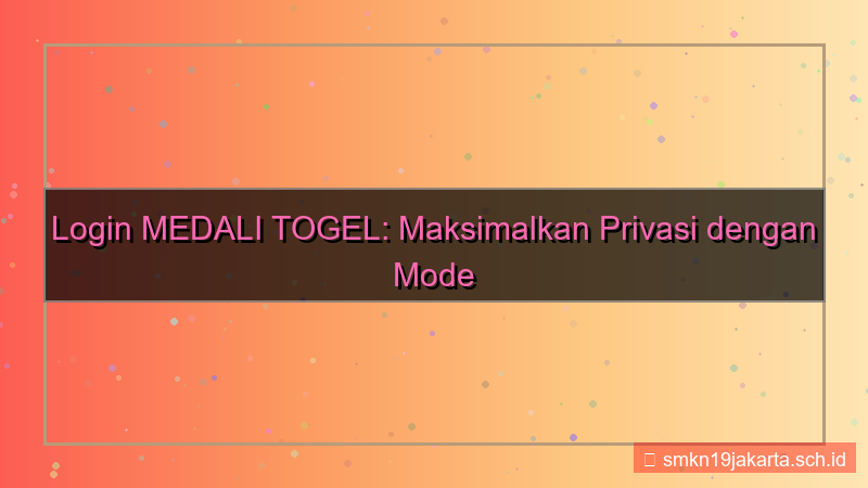 MEDALI TOGEL incognito mode login