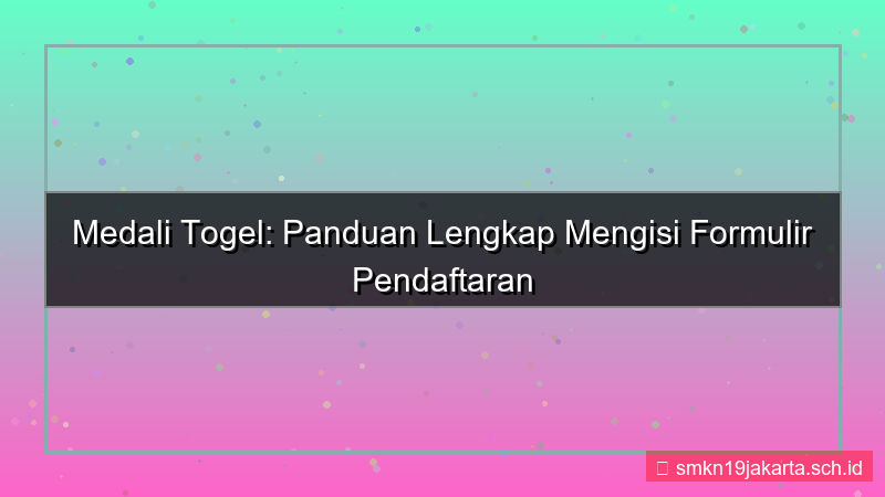 desain MEDALI TOGEL isi formulir pendaftaran