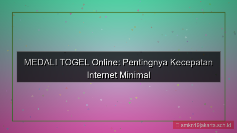 gambar MEDALI TOGEL kecepatan internet minimal
